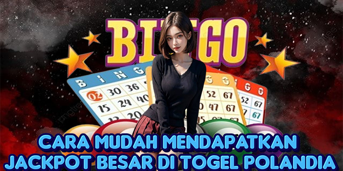 Cara Mudah Mendapatkan Jackpot Besar di Togel Polandia